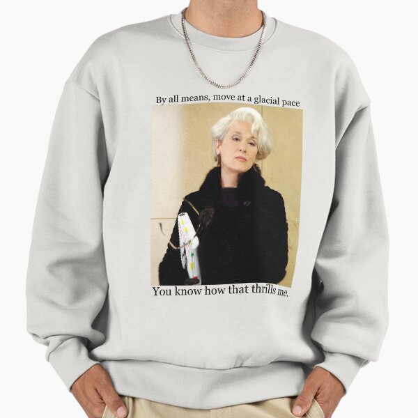 The Devil Wears Prada Miranda Priestly Glacial Pace - Adult & Kids T-Shirts, Sweatshirts & Hoodies apparel design preview 1