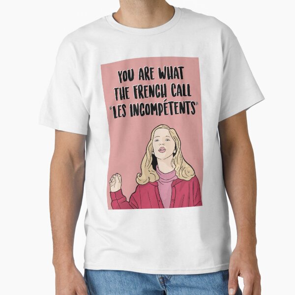 You Are What The French Call "Les Incompetents" Home - Adult & Kids T-Shirts, Sweatshirts & Hoodies apparel design preview 1