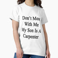Don't Mess With Me My Son Is A Carpenter - Adult & Kids T-Shirts, Sweatshirts & Hoodies apparel design preview 1