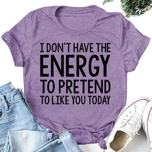 "I don't have the Energy to pretend like you Today" - Adult & Kids T-Shirts, Sweatshirts & Hoodies apparel design preview 2