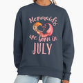 Mermaids are born in July - Adult & Kids T-Shirts, Sweatshirts & Hoodies apparel design preview 1