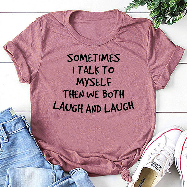 Sometimes I Talk to Myself Then We Both Laugh And - Adult & Kids T-Shirts, Sweatshirts & Hoodies apparel design preview 2