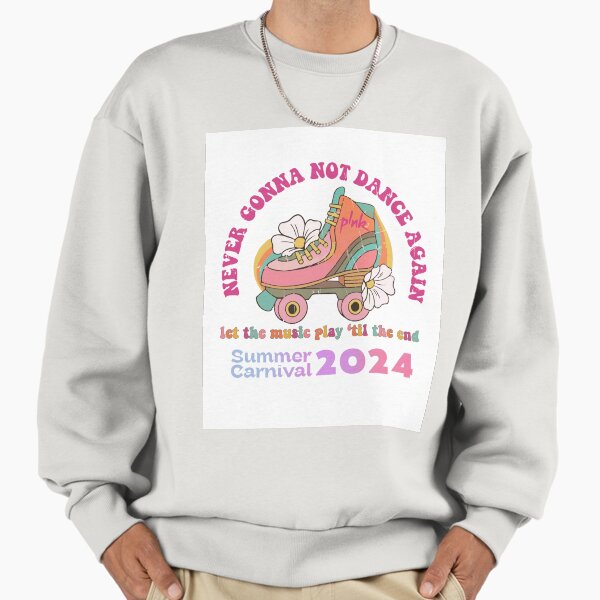 Pink Summer Carnival Tour 2024 Never Gonna Not Dance - Adult & Kids T-Shirts, Sweatshirts & Hoodies apparel design preview 1