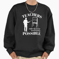 Teachers make all other occupations possible for man - Adult & Kids T-Shirts, Sweatshirts & Hoodies apparel design preview 1