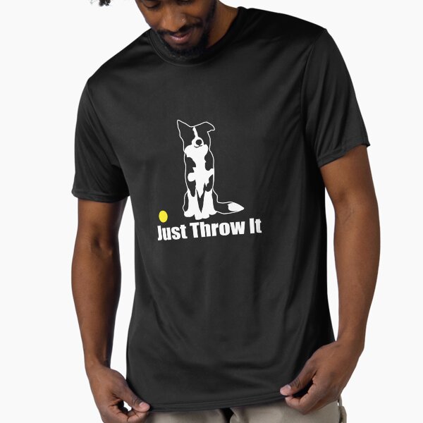 Just Throw It Border Collie Dog NickerStickers® on - Adult & Kids T-Shirts, Sweatshirts & Hoodies apparel design preview 1
