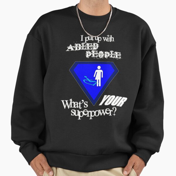 I Put Up with Abled People (Invisibly Disabled) - Adult & Kids T-Shirts, Sweatshirts & Hoodies apparel design preview 1