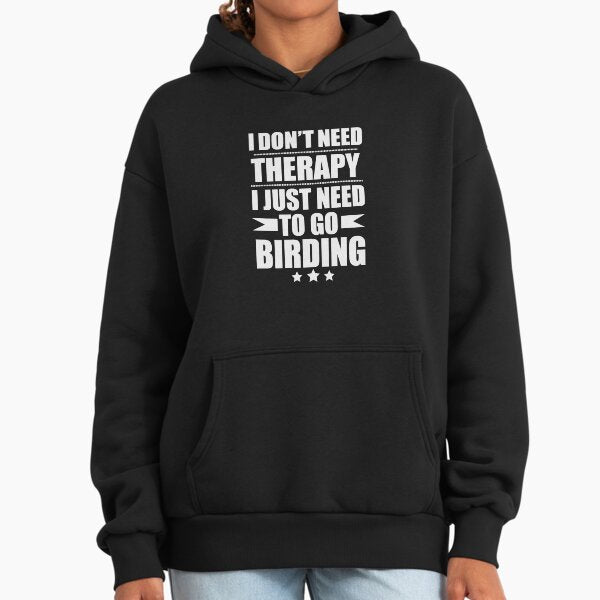 I Don't Need Therapy Just to go birding birder - Adult & Kids T-Shirts, Sweatshirts & Hoodies apparel design preview 1
