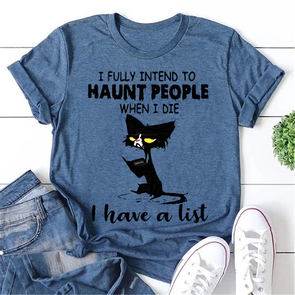 I Fully Intend To Haunt People when die have a list - Adult & Kids T-Shirts, Sweatshirts & Hoodies apparel design preview 1