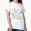 Life's Better Hiking - Adult & Kids T-Shirts, Sweatshirts & Hoodies apparel design preview 1
