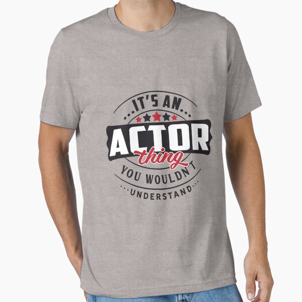 Actor Occupations. Thing You Wouldn't Understand - Adult & Kids T-Shirts, Sweatshirts & Hoodies apparel design preview 1