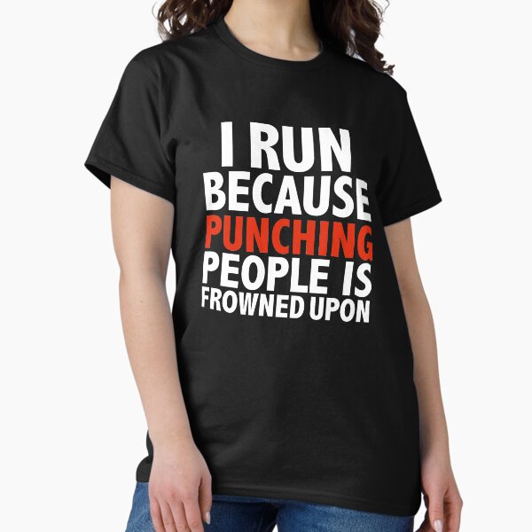 I run because punching people is frowned upon runner - Adult & Kids T-Shirts, Sweatshirts & Hoodies apparel design preview 1