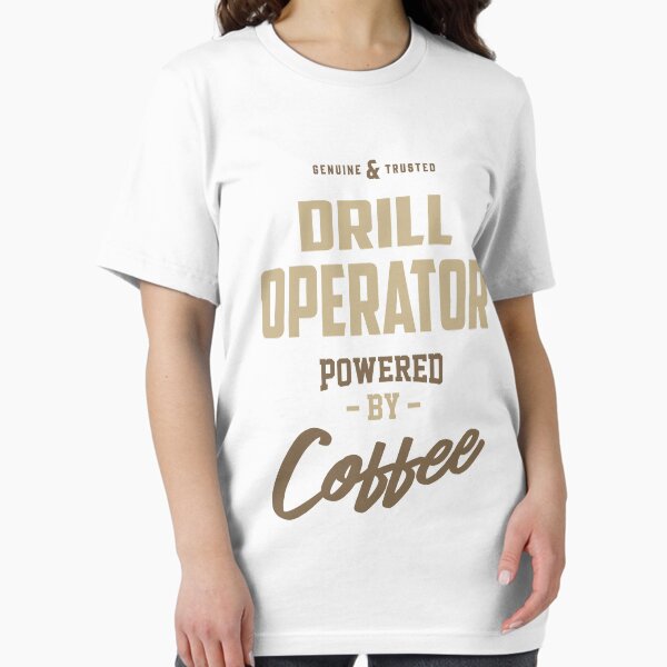 Drill Operator Powered by Coffee - Adult & Kids T-Shirts, Sweatshirts & Hoodies apparel design preview 1