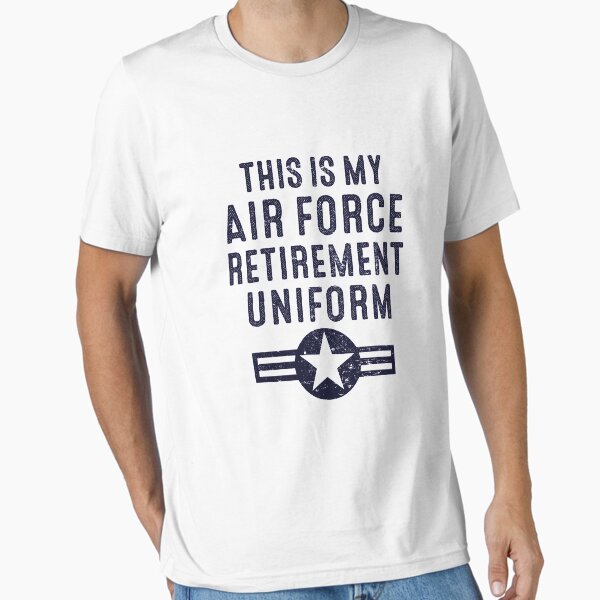 This is My Air Force Retirement Uniform Retired - Adult & Kids T-Shirts, Sweatshirts & Hoodies apparel design preview 1