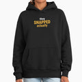 SNAPPED actually. Funny Bold Slang Typography - Adult & Kids T-Shirts, Sweatshirts & Hoodies apparel design preview 1