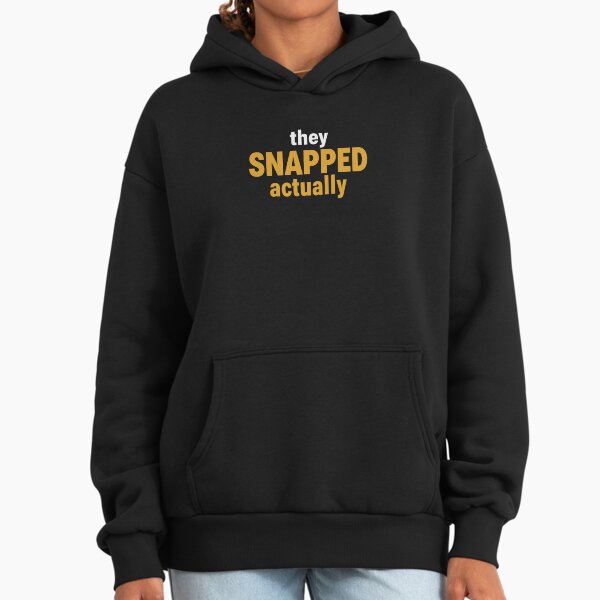 SNAPPED actually. Funny Bold Slang Typography - Adult & Kids T-Shirts, Sweatshirts & Hoodies apparel design preview 1