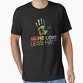 More Love Less Hate, Gay Pride, LGBT - Adult & Kids T-Shirts, Sweatshirts & Hoodies apparel design preview 1
