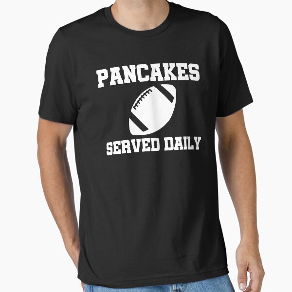 Pancakes Served Daily American Football Offensive - Adult & Kids T-Shirts, Sweatshirts & Hoodies apparel design preview 1