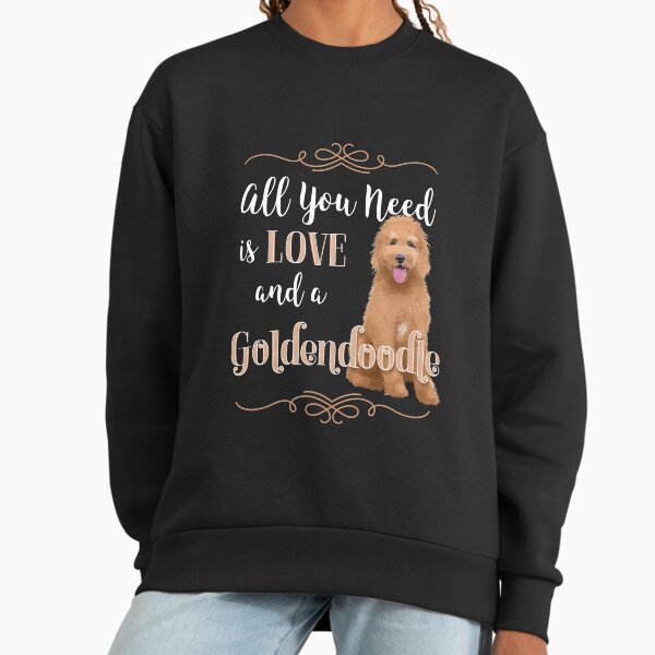 All You Need is Love and a Goldendoodle - Adult & Kids T-Shirts, Sweatshirts & Hoodies apparel design preview 1