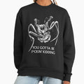 You Gotta Be Kidding... - Adult & Kids T-Shirts, Sweatshirts & Hoodies apparel design preview 1