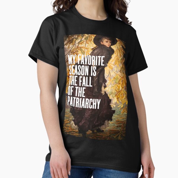 My Favorite Season Is The Fall Of Patriarchy, - Adult & Kids T-Shirts, Sweatshirts & Hoodies apparel design preview 1