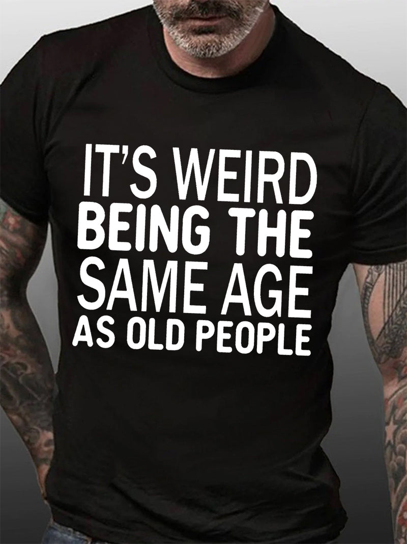 It's Weird Being The Same Age Print Men Slogan - Adult & Kids T-Shirts, Sweatshirts & Hoodies apparel design preview 8