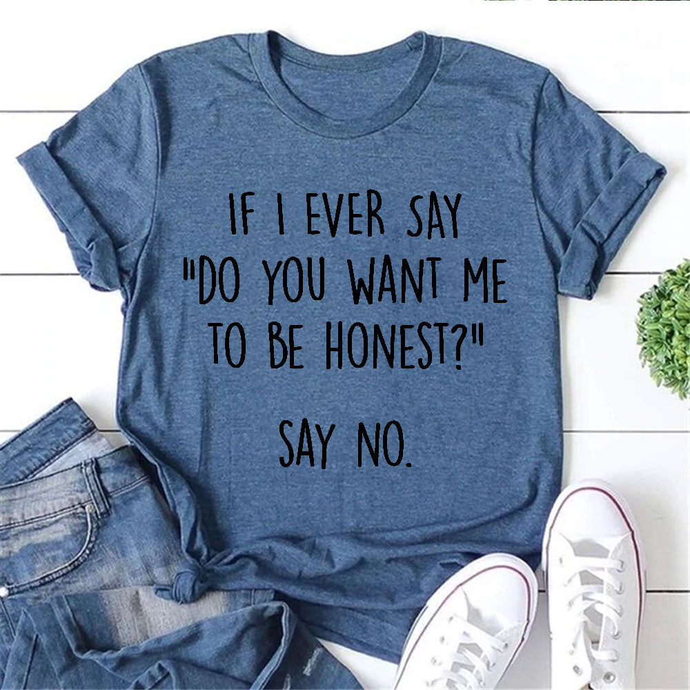 "Do you want me to be honest" Letter Print - Adult & Kids T-Shirts, Sweatshirts & Hoodies apparel design preview 2