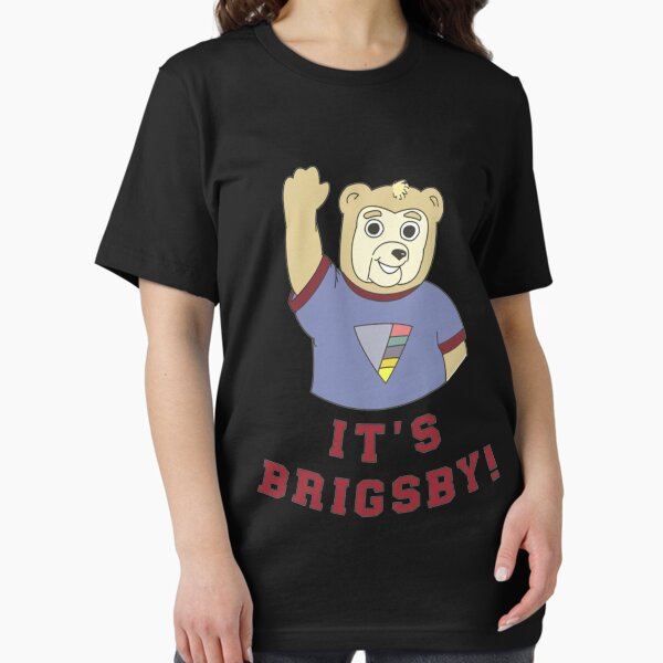 Its Brigsby Bear - Adult & Kids T-Shirts, Sweatshirts & Hoodies apparel design preview 1