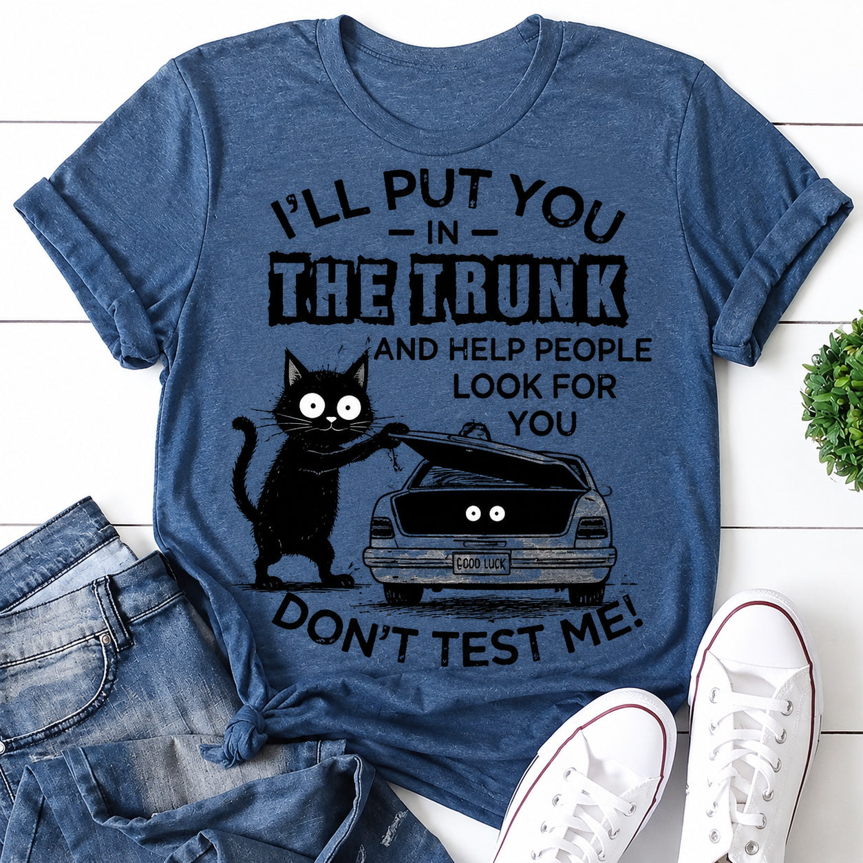 I'll Put You In The Trunk Cat Print Women Slogan - Adult & Kids T-Shirts, Sweatshirts & Hoodies apparel design preview 1