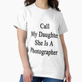 Call My Daughter She Is A Photographer - Adult & Kids T-Shirts, Sweatshirts & Hoodies apparel design preview 1
