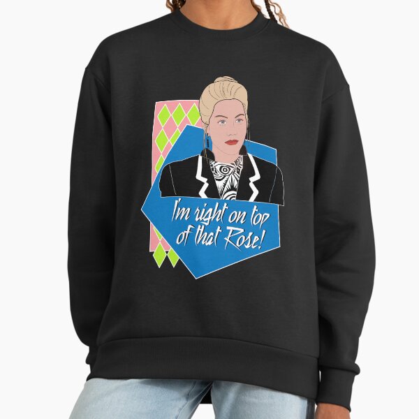 I'm right on top of that Rose! - Adult & Kids T-Shirts, Sweatshirts & Hoodies apparel design preview 1