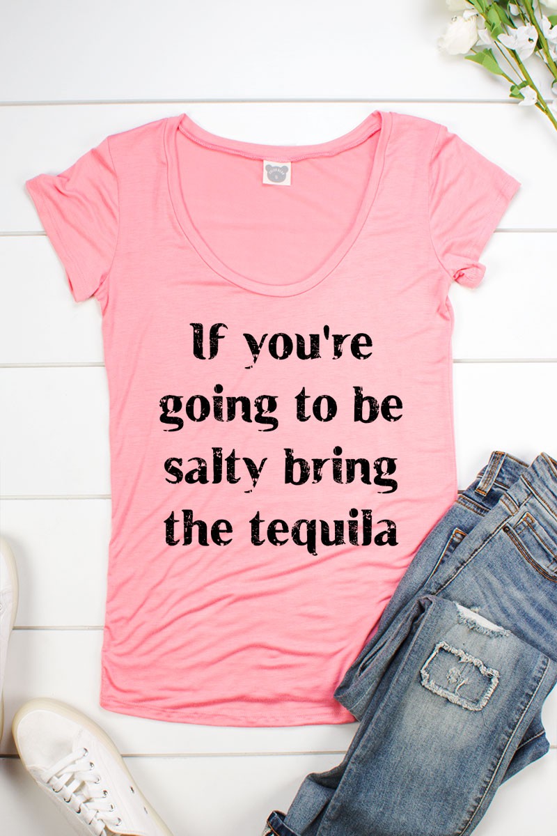 If Your Gonna Be Salty Bring the Tequila Scoop Neck - Adult & Kids T-Shirts, Sweatshirts & Hoodies apparel design preview 1