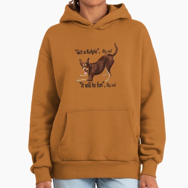 Get a Kelpie it will be fun! - Adult & Kids T-Shirts, Sweatshirts & Hoodies apparel design preview 1