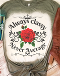 Always Classy Never Average Rose Bleached Dye Canvas - Adult & Kids T-Shirts, Sweatshirts & Hoodies apparel design preview 1