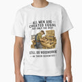 All Men Are Created Equal But the Best Do Woodworking - Adult & Kids T-Shirts, Sweatshirts & Hoodies apparel design preview 1