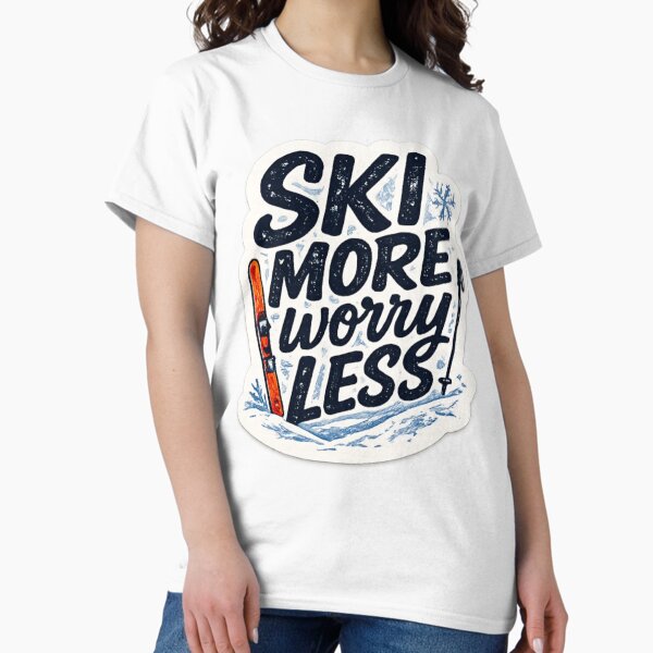 Ski More Worry Less Canazei Dolomites Winter Sports - Adult & Kids T-Shirts, Sweatshirts & Hoodies apparel design preview 1