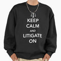 Keep calm and litigate on - Adult & Kids T-Shirts, Sweatshirts & Hoodies apparel design preview 1