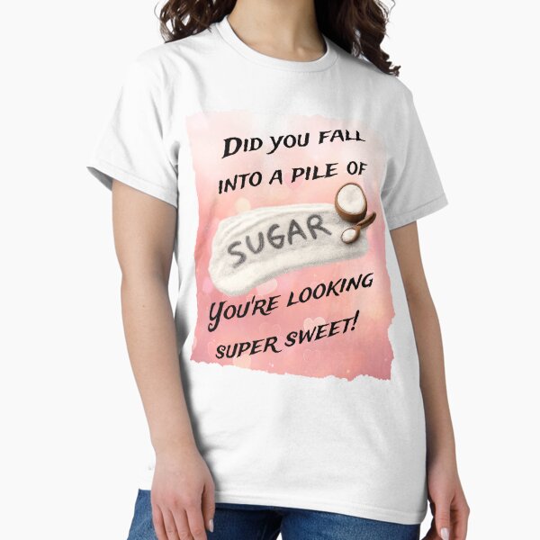 Love Design: Did you fall into a pile of SUGAR? - Adult & Kids T-Shirts, Sweatshirts & Hoodies apparel design preview 1