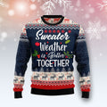 Sweater weather is better together Christmas sweater product image