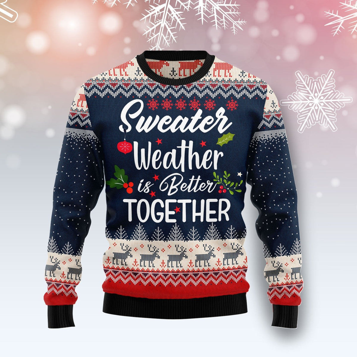 Sweater weather is better together Christmas sweater product image