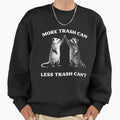 More trash can less Can't - Adult & Kids T-Shirts, Sweatshirts & Hoodies apparel design preview 1