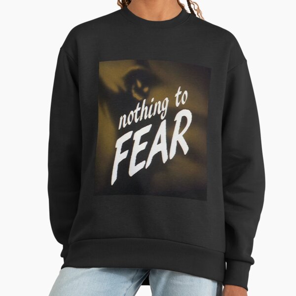 Nothing to FEAR - Adult & Kids T-Shirts, Sweatshirts & Hoodies apparel design preview 1