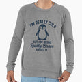 Funny Penguin I'm Really Cold But Being Brave About - Adult & Kids T-Shirts, Sweatshirts & Hoodies apparel design preview 1