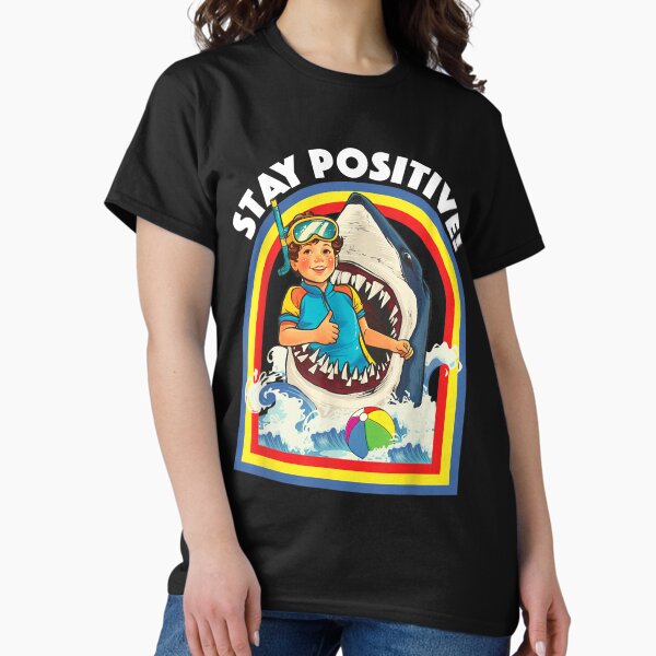 Stay Positive Shark Lover Wildlife Ocean Sea Animal - Adult & Kids T-Shirts, Sweatshirts & Hoodies apparel design preview 1