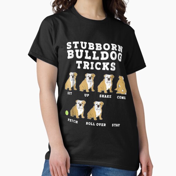 Stubborn Bulldog Tricks Funny Dog - Adult & Kids T-Shirts, Sweatshirts & Hoodies apparel design preview 1