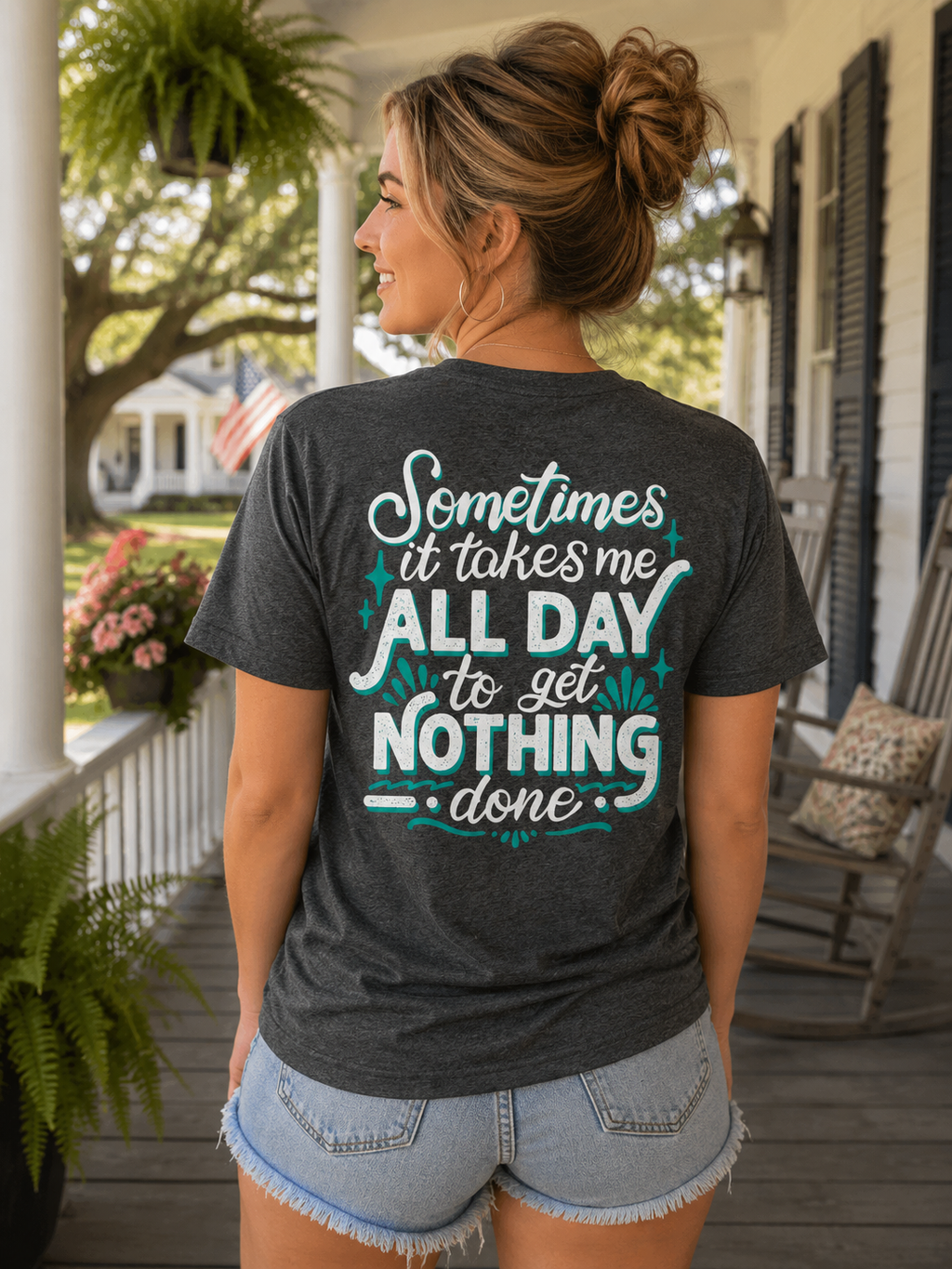 Southern Attitude Get Nothing Done - Adult & Kids T-Shirts, Sweatshirts & Hoodies apparel design preview 1