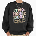 Two House Dogs Double the Love Mess - Adult & Kids T-Shirts, Sweatshirts & Hoodies apparel design preview 1