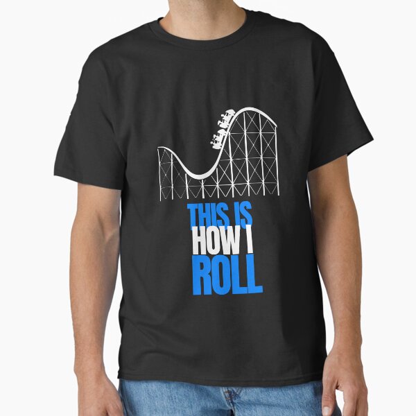 This is how I Roll- Rollercoaster Lover - Adult & Kids T-Shirts, Sweatshirts & Hoodies apparel design preview 1