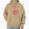 So Tell Me What You Want Really - Adult & Kids T-Shirts, Sweatshirts & Hoodies apparel design preview 1