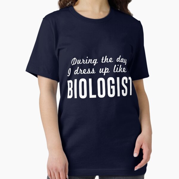 During the day I dress up like a biologist - Adult & Kids T-Shirts, Sweatshirts & Hoodies apparel design preview 1