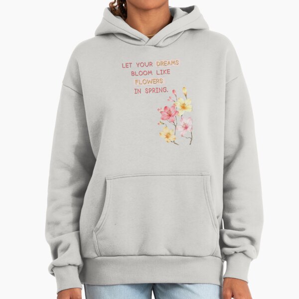 Let your dreams bloom like flowers in spring. - Adult & Kids T-Shirts, Sweatshirts & Hoodies apparel design preview 1